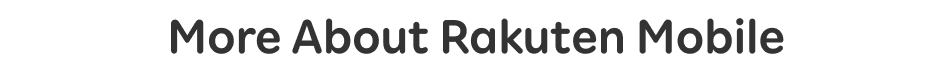 More About Rakuten Mobile