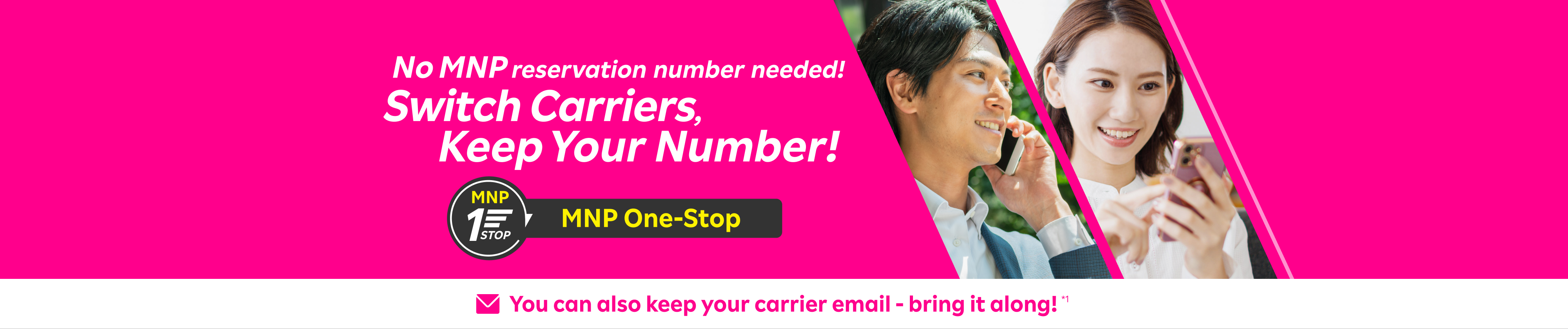 No MNP reservation number needed!  Switch Carriers,Keep Your Number! MNP One-Stop